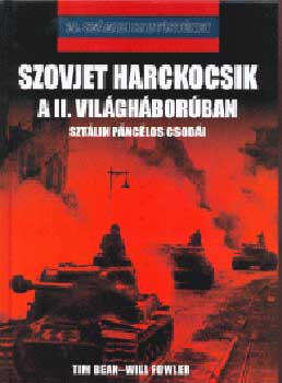 Fowler, William, Tim Bean - Szovjet harckocsik a II. vilghborban - Sztlin pnclos csodi