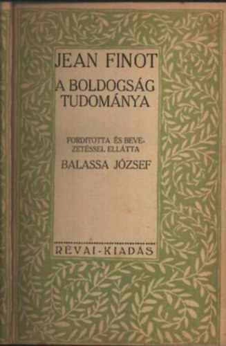 Jean Finot, Balassa Jzsef (ford.) - A boldogsg tudomnya
