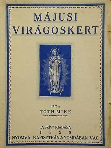 Tth Mike - Mjusi virgoskert  Lelkiolvasmny a katholikus hivek szmra