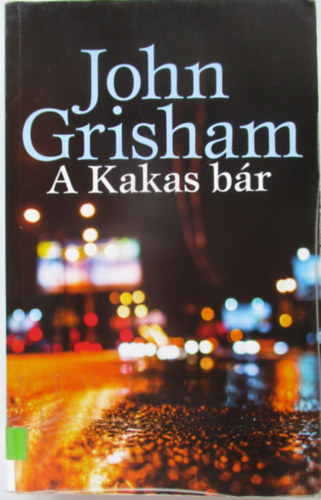 John Grisham - A Kakas bár