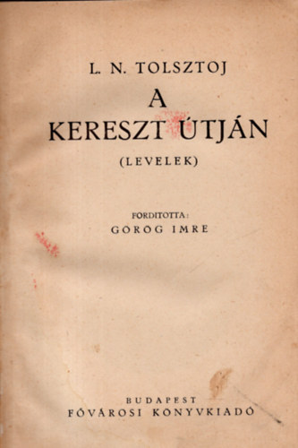 L. N. Tolsztoj - A kereszt útján (levelek)