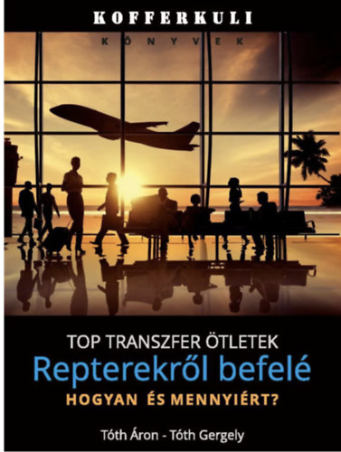 Tth ron, Tth Gergely - Top transzfer tletek repterekrl befel- hogyan s mennyirt?