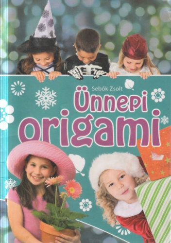 Seb�k Zsolt - 2 db origami k�tet (�nnepi origami + Gyerekorigami)