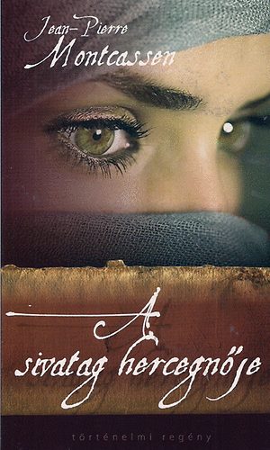 Jean- Pierre Montcassen - A sivatag hercegnje