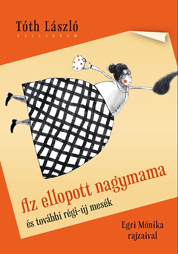 Tth Lszl - Az ellopott nagymama