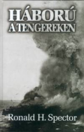 Ronald H.Spector - H�bor� a tengereken