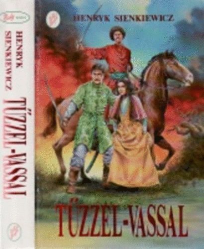 Henryk Sienkiewicz - Tűzzel-vassal