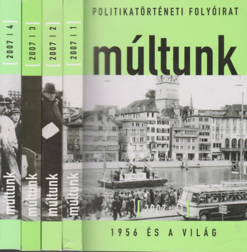 Sipos Balzs (fszerk.) - Mltunk 2007/1-4. (Politikatrtneti Folyirat)