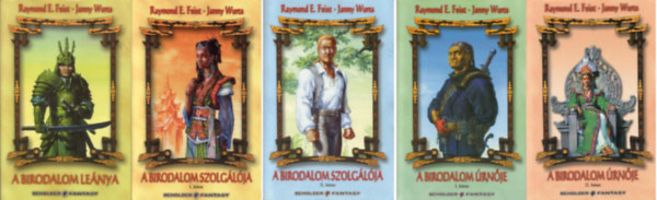 Raymond E. Feist, Janny Wurts - A Birodalom 1-3. (A birodalom le�nya / A birodalom szolg�l�ja I-II. / A birodalom �rn�je I-II.)