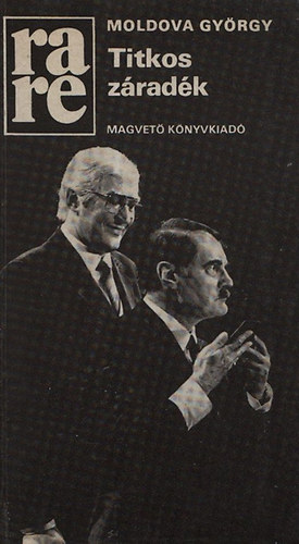 Moldova Gy�rgy - Titkos z�rad�k Hitler magyarorsz�gi bety�rt�r�n