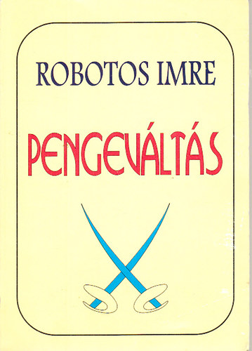 Robotos Imre - Pengev�lt�s (A csapd�kat nem lehet elker�lni)