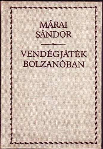 M�rai S�ndor - Vend�gj�t�k Bolzan�ban