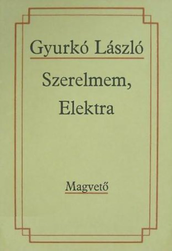 Gyurk Lszl - Szerelmem, Elektra