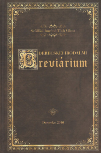 Szllsi Imrn Tth Vilma - Derecskei Irodalmi Brevirium.