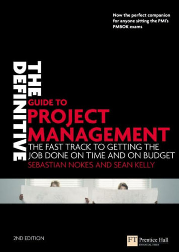 Sebastian Nokes, Sean Kelly - The Definitive Guide to Project Management