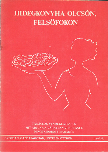 Barabás Éva (szerk.) - Hidegkonyha olcsón, felsőfokon - Hidegtálak, szendvics krémek, töltött zöldségek, saláták