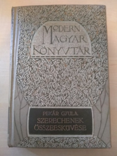 Pekár Gyula - Szerechenek összeesküvése és egyéb elbeszélések