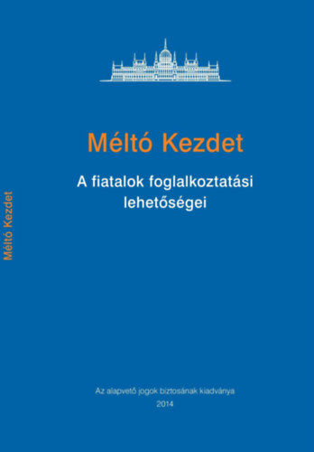 Dr. Zemplnyi Adrienne (szerk.) - Mlt Kezdet - A fiatalok foglalkoztatsi lehetsgei