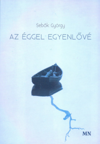Sebők György - Az éggel egyenlővé