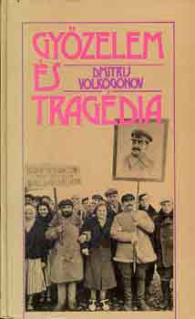 Dmitrij Volkogonov - Gy�zelem �s trag�dia