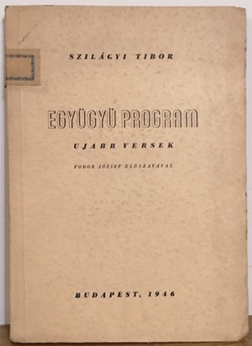 Szilágyi Tibor - Együgyü program-ujabb versek - Aláírt, első kiadás