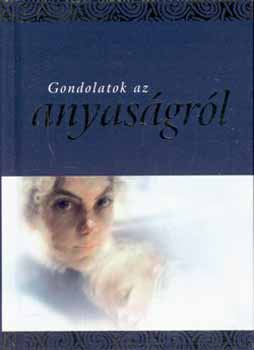 Helen Exley - Gondolatok az anyasgrl