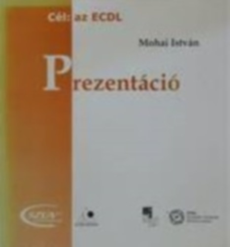 Mohai Istvn - Cl: az ECDL - Prezentci