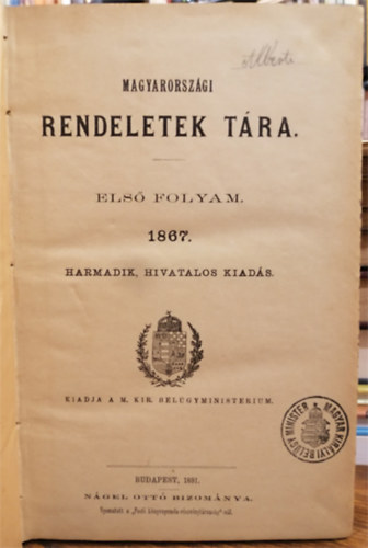 Magyarországi rendeletek tára - Első folyam 1867