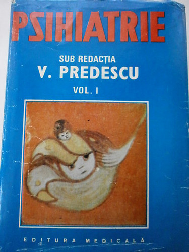 V. Predescu - Psihiatrie vol.I. - Pszichi�tria vol.I. rom�n nyelven