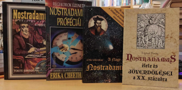 Vghidi Ferenc, Erika Cheetham, Fekete Sndor Pl - 4 db Nostradamus: ~ lete s jvendlsei a XX. szzadra + A nagy ~ knyv + ~ prfcii + ~ titokzatos knyve: A prfcik