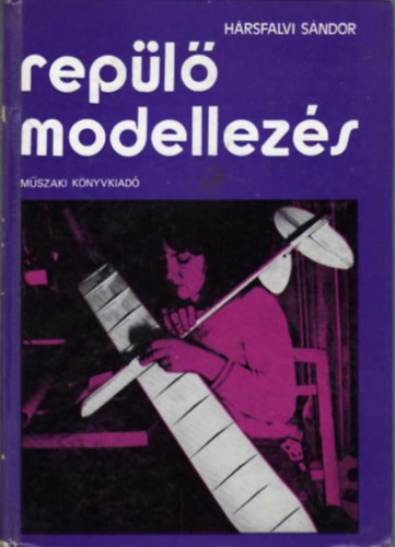 Hrsfalvi Sndor - Repl modellezs