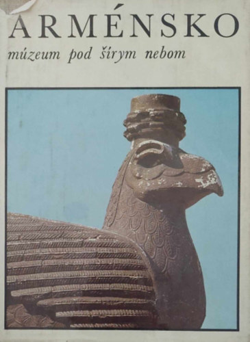 Armnsko - Mzeum pod rym nebom (rmnyorszg - Mzeum a szabad g alatt - szlovk nyelv)