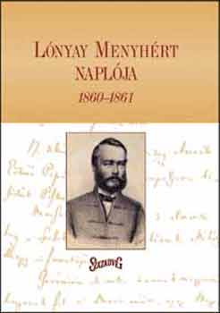 Dek gnes (szerk.) - Lnyay Menyhrt naplja 1860-1861