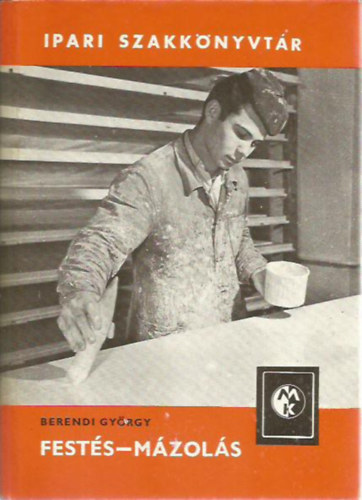 Berendi Gy�rgy - Fest�s-m�zol�s (Ipari Szakk�nyvt�r)