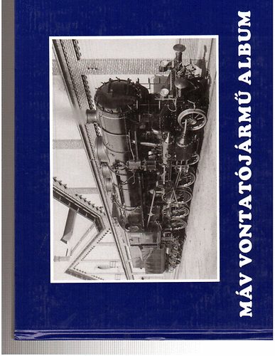 Mezei István - MÁV vontatójármű album 1868-1993