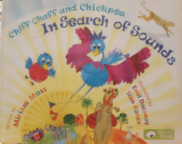 Miriam Moss, Emil Dacanay (illus.), Sian Rance (illus.) - Chiff Chaff and Chickpea in Search of Sounds