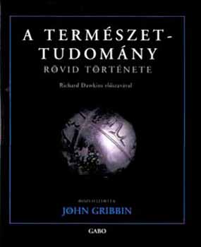 John Gribbin - A termszettudomny rvid trtnete