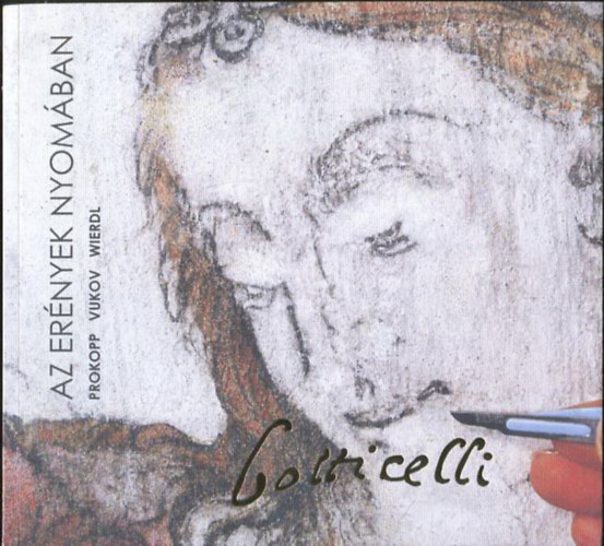 Mria Prokopp, Wierdl Zsuzsanna, Vukov Konstantin - Botticelli - Az Ernyek nyomban