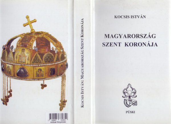 Kocsis Istv�n - Magyarorsz�g Szent Koron�ja (Negyedik, �tdolgozott �s b�v�tett kiad�s )