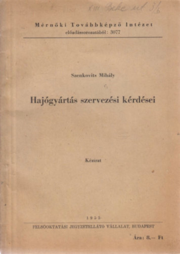 Szenkovits Mihály - Hajógyártás szervezési kérdései