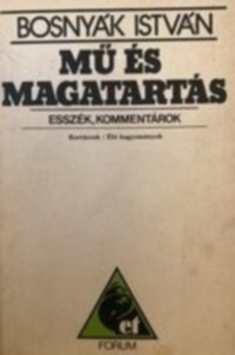 Bosny�k Istv�n - M� �s magatart�s- essz�k, komment�rok