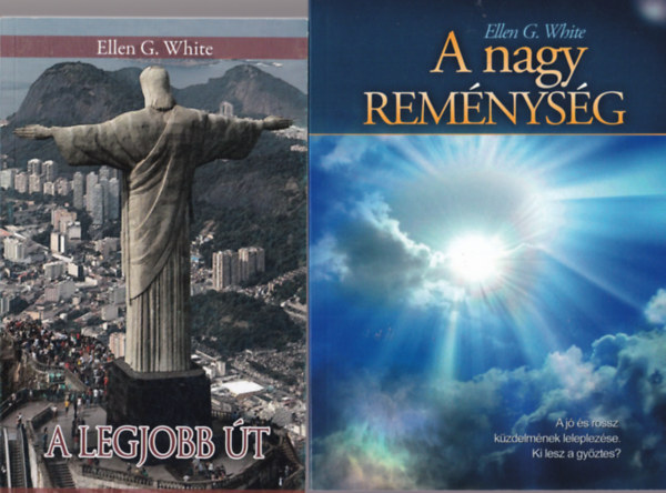 Ellen G White - 2 db Ellen G. White : A legjobb út + A nagy reménység
