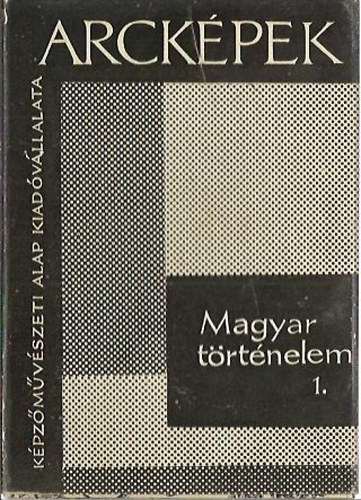 Arckpek - Magyar trtnelem 1-3
