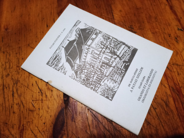 Dr. Barcza Jzsef, Szab Csaba - A pataki szellem/Orando et laborando