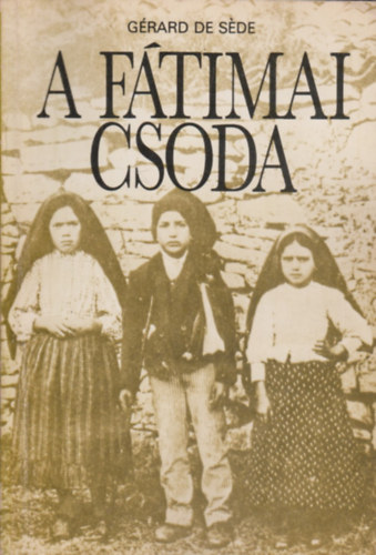Grard De Sde - A ftimai csoda