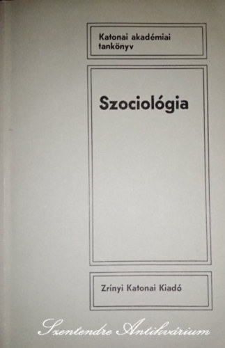 Gyekiczkyn Kormos Zsuzsa, Kissn Dr. Kossa Valria, Dr. Malomsoki Jzsef - Szociolgia (katonai akadmiai tanknyv)