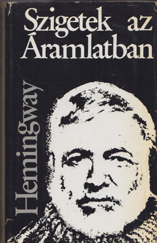 Ernest Hemingway - Szigetek az Áramlatban