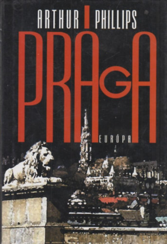 Arthur Phillips - Prága