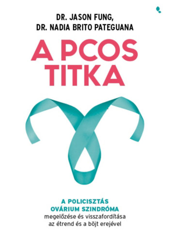 Dr. Nadia Brito Pateguana, Dr. Jason Fung - A PCOS titka