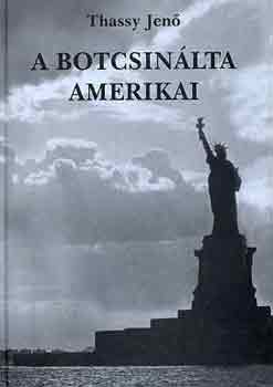 Thassy Jen� - A botcsin�lta amerikai